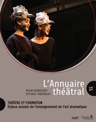 Cover of Théâtre et formation, Number 55, Spring 2014, pp. 5-195, L’Annuaire théâtral