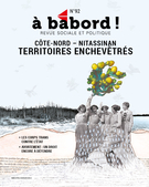 Cover of Côte-Nord – Nitassinan : territoires enchevêtrés, Number 92, Summer 2022, pp. 3-74, À bâbord !