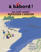 Cover of Bas-Saint-Laurent : repousser l’horizon, Number 96, Summer 2023, pp. 3-73, À bâbord !