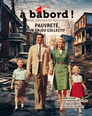 Cover of Pauvreté, un enjeu collectif, Number 99, Spring 2024, pp. 3-73, À bâbord !