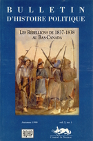 Cover of Les Rébellions de 1837-1838 au Bas-Canada, Volume 7, Number 1, Fall 1998, pp. 6-217, Bulletin d'histoire politique