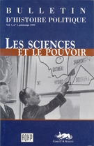 Cover of Les sciences et le pouvoir, Volume 7, Number 3, Spring 1999, pp. 7-213, Bulletin d'histoire politique