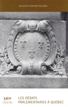Cover of Les débats parlementaires à Québec, Volume 11, Number 3, Spring 2003, pp. 7-202, Bulletin d'histoire politique