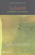 Cover of La laïcité au Québec et en France, Volume 13, Number 3, Spring 2005, pp. 7-297, Bulletin d'histoire politique