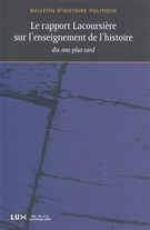 Cover of Le rapport Lacoursière sur l’enseignement de l’histoire : dix ans plus tard, Volume 14, Number 3, Spring 2006, pp. 9-341, Bulletin d'histoire politique