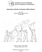 Cover for issue 'Advocates, Activists, Architects of Moral Space?' of the journal 'Canadian Journal of Bioethics / Revue canadienne de bioéthique'