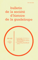 Cover of Number 121-122, 3e trimestre–4e trimestre 1999, pp. 3-73, Bulletin de la Société d'Histoire de la Guadeloupe