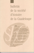 Cover of Number 132, May–August 2002, pp. 3-89, Bulletin de la Société d'Histoire de la Guadeloupe