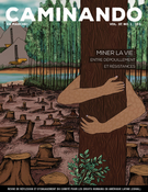 Cover of Miner la vie : entre dépouillement et résistances, Volume 37, Number 1, 2023, pp. 4-47, Caminando / En marche!