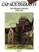 Cover of Des trésors de musées, Number 25, Spring 1991, pp. 9-86, Cap-aux-Diamants