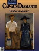 Cover of « Tomber en amour! », Number 55, Fall 1998, pp. 9-57, Cap-aux-Diamants