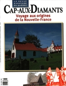 Cover of Voyage aux origines de la Nouvelle-France, Number 62, Summer 2000, pp. 9-65, Cap-aux-Diamants