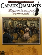 Cover of Magie de la musique traditionnelle, Number 67, Fall 2001, pp. 9-66, Cap-aux-Diamants
