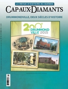 Cover of Drummondville, deux siècles d’histoire, Number 123, 2015, pp. 2-54, Cap-aux-Diamants