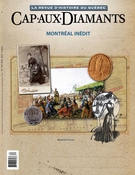 Cover of Montréal inédit, Number 130, Summer 2017, pp. 2-66, Cap-aux-Diamants