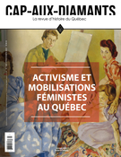 Cover of Activisme et mobilisations féministes au Québec, Number 145, Spring 2021, pp. 2-69, Cap-aux-Diamants