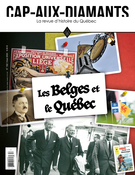 Cover of Les Belges et le Québec, Number 152, Winter 2023, pp. 2-72, Cap-aux-Diamants