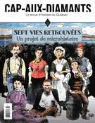 Cover for issue 'Sept vies retrouvées : un projet de microhistoire' of the journal 'Cap-aux-Diamants'