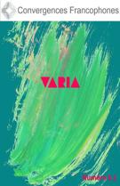 Cover of Numéro Varia, Volume 8, Number 1, 2023, pp. 1-70, Convergences francophones