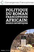 Cover of Politique du roman francophone africain : enjeux esthétiques, Volume 9, Number 1.1, 2025, pp. 1-111, Convergences francophones