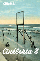 Cover of Cinélekta 8, Volume 28, Number 1, Fall 2017, pp. 7-171, Cinémas