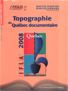 Cover of Topographie du Québec documentaire, Volume 54, Number 2, April–June 2008, pp. 51-201, Documentation et bibliothèques