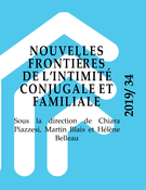 Cover of Nouvelles frontières de l'intimité conjugale et familiale, Number 34, 2019, Enfances, Familles, Générations