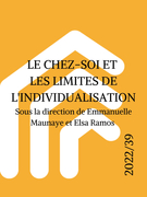 Cover of Le chez-soi et les limites de l’individualisation, Number 39, 2022, Enfances, Familles, Générations