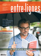 Cover of La littérature engagée, Volume 9, Number 1, Fall 2012, pp. 4-50, Entre les lignes