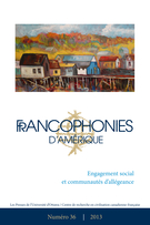 Cover of Engagement social et communautés d’allégeance, Number 36, Fall 2013, pp. 9-210, Francophonies d'Amérique