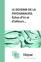 Cover of Le devenir de la psychanalyse. Échos d’ici et d’ailleurs…, Volume 24, Number 1, Spring 2015, pp. 7-144, Filigrane
