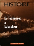 Cover of De Tadoussac à Nekoubau, Volume 5, Number 1, June 1999, pp. 3-39, Histoire Québec