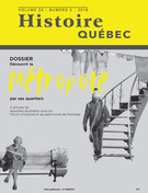Cover of Découvrir la métropole par ses quartiers, Volume 24, Number 2, 2018, pp. 4-42, Histoire Québec