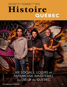 Cover of Vie sociale, loisirs et patrimoine immatériel au coeur du Québec, Volume 25, Number 1, 2019, pp. 4-50, Histoire Québec