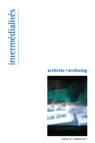 Cover of archiver, Number 18, Fall 2011, pp. 9-200, Intermédialités / Intermediality