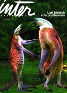 Cover of L’art biotech et le posthumain, Number 94, Fall 2006, pp. 8-70, Inter