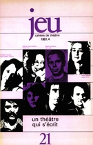 Cover of Un théâtre qui s’écrit, Number 21 (4), 1981, pp. 5-212, Jeu