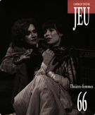 Cover of Théâtre-femmes, Number 66, 1993, pp. 5-214, Jeu