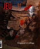 Cover of Fragment et collage, Number 91 (2), 1999, pp. 3-188, Jeu