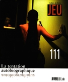 Cover of La tentation autobiographique, Number 111 (2), 2004, pp. 2-193, Jeu