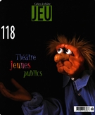Cover of Théâtre jeunes publics, Number 118 (1), 2006, pp. 3-190, Jeu
