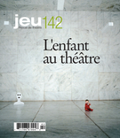 Cover of L’enfant au théâtre, Number 142 (1), 2012, pp. 4-175, Jeu