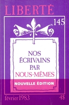 Cover of Nos écrivains par nous-mêmes, Volume 25, Number 1 (145), February 1983, pp. 4-124, Liberté