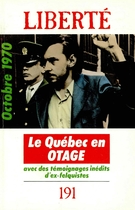 Cover of Octobre 1970 : Le Québec en otage, Volume 32, Number 5 (191), October 1990, pp. 2-166, Liberté
