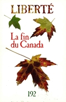 Cover of La fin du Canada, Volume 32, Number 6 (192), December 1990, pp. 3-115, Liberté