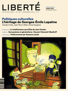 Cover of Politiques culturelles, l’héritage de Georges-Émile Lapalme, Number 303, Spring 2014, pp. 3-85, Liberté
