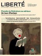 Cover of Prendre la littérature au sérieux, Number 314, Winter 2017, pp. 2-73, Liberté