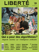 Cover of Qui a peur des algorithmes ? Regards (acérés) sur l’intelligence artificielle, Number 329, Winter 2021, pp. 5-86, Liberté