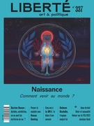 Cover of Naissance. Comment venir au monde ?, Number 337, Winter 2023, pp. 5-88, Liberté
