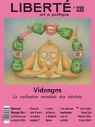 Cover of Vidanges. La civilisation mondiale des déchets, Number 338, Spring 2023, pp. 5-80, Liberté